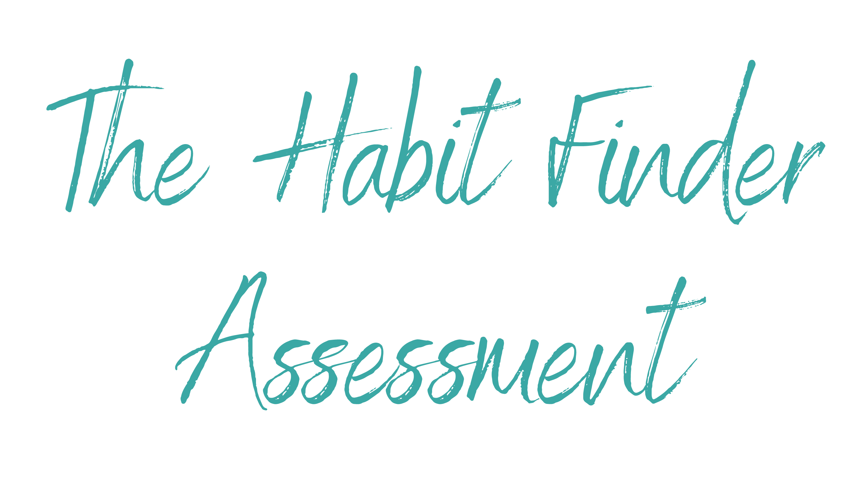 The Habit Finder Assessment